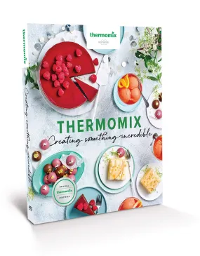 Thermomix: Creating Something Incredible Paperback